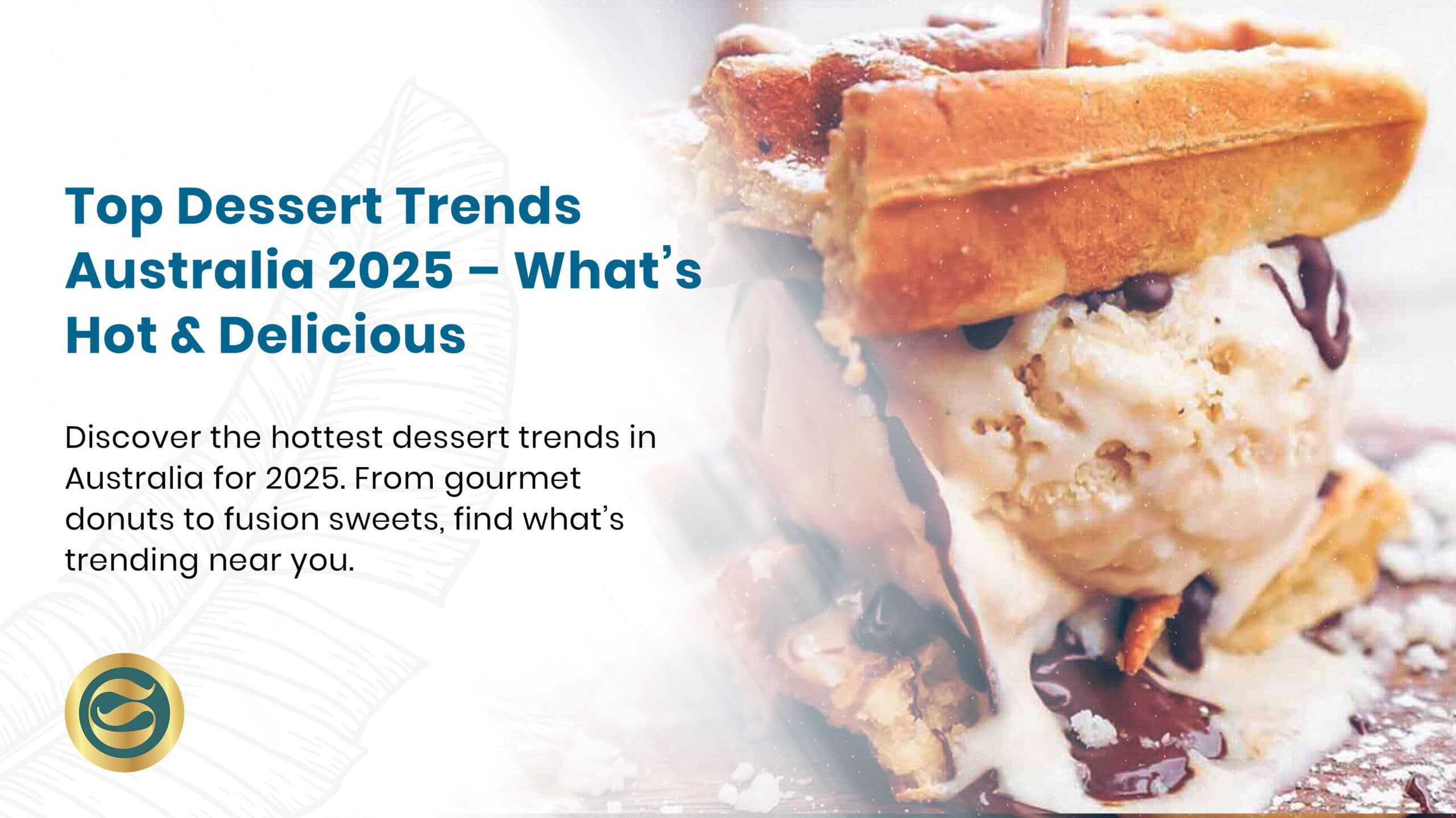 Dessert Trends Australia 2025: The Sweet Revolution Sweeping the Nation