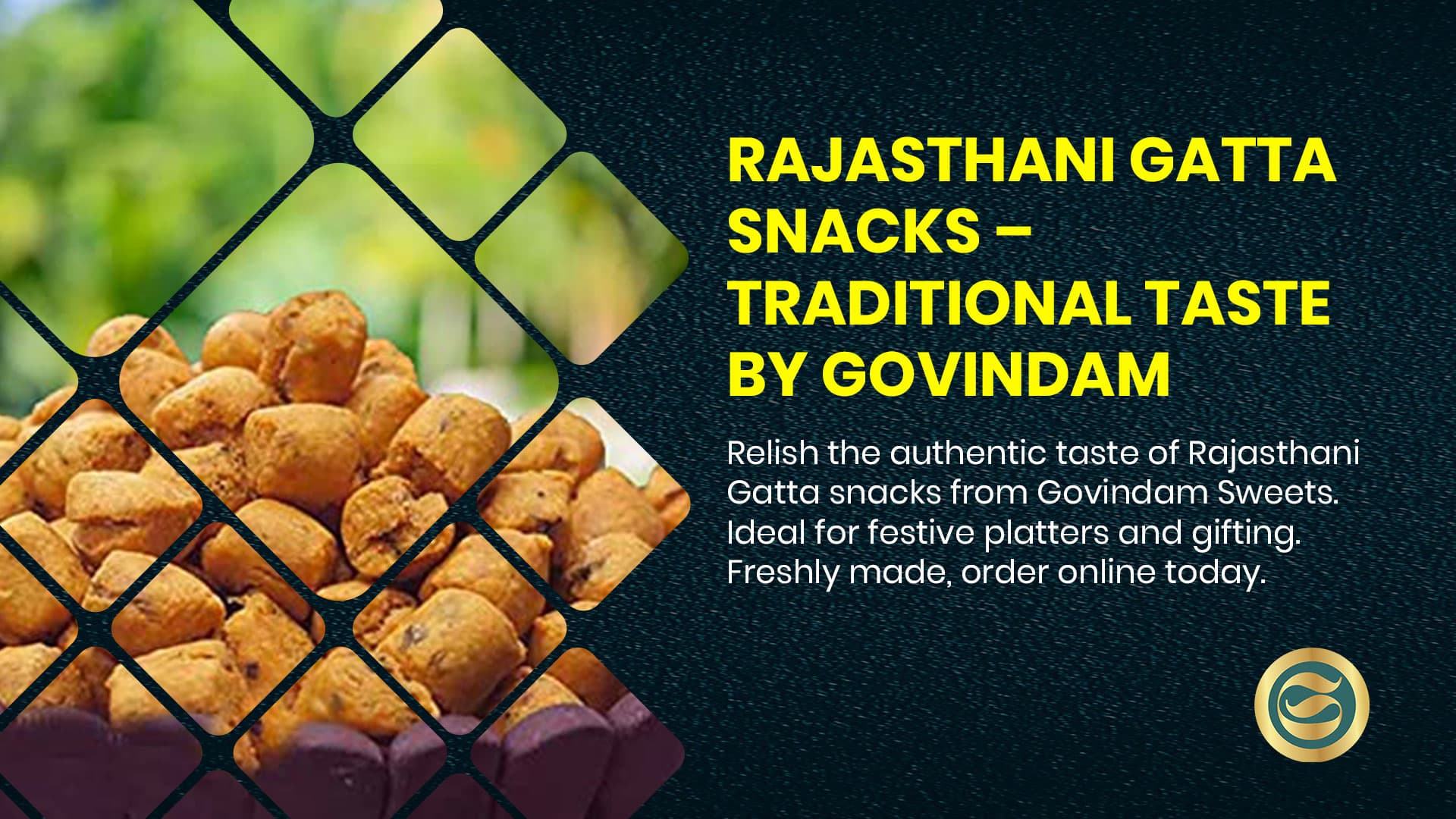 Besan Gatta by Govindam Sweets: Authentic Rajasthani Delicacy