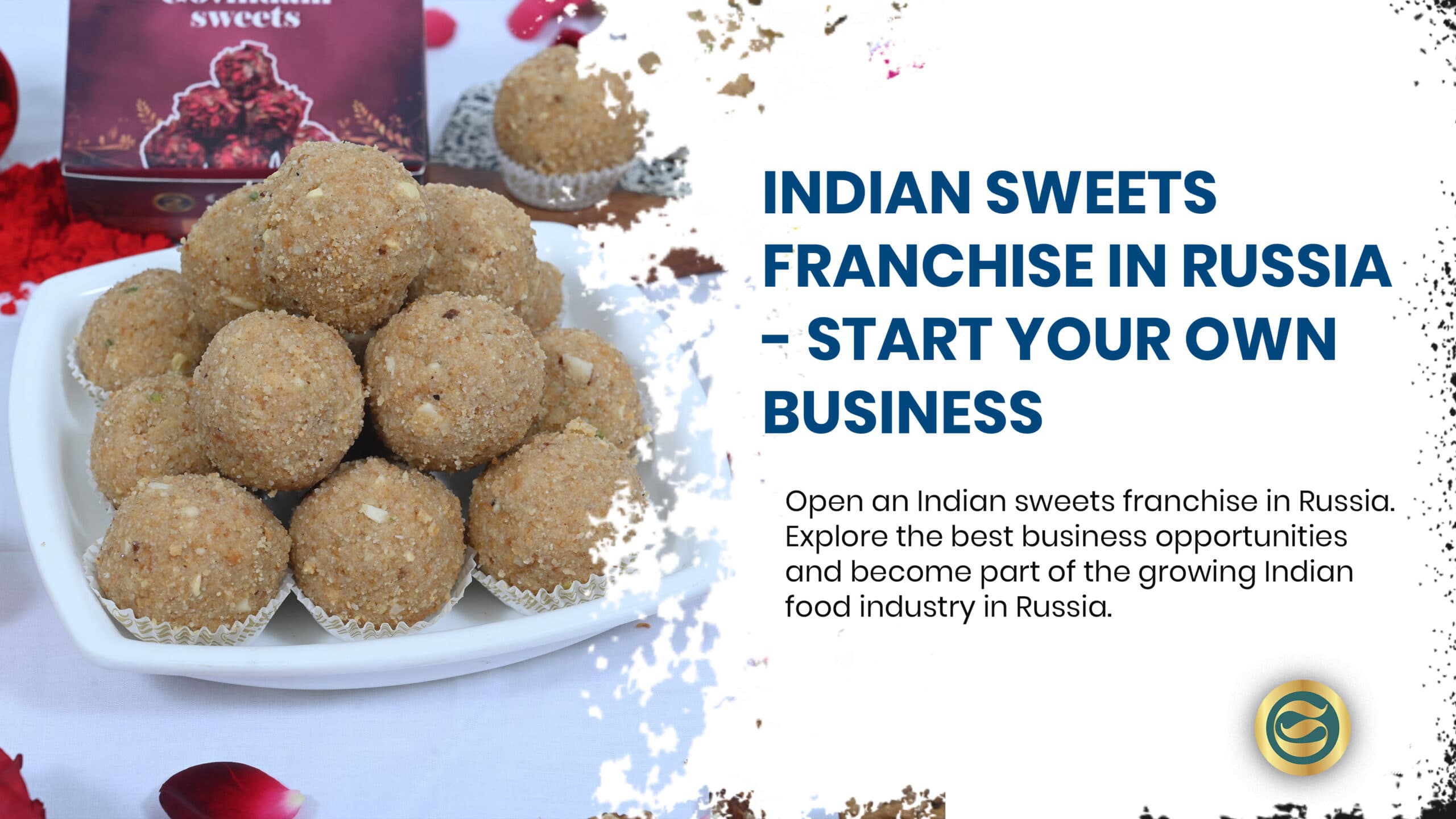 Indian Sweets Franchise in Russia: Complete Guide to Starting Your Own Business