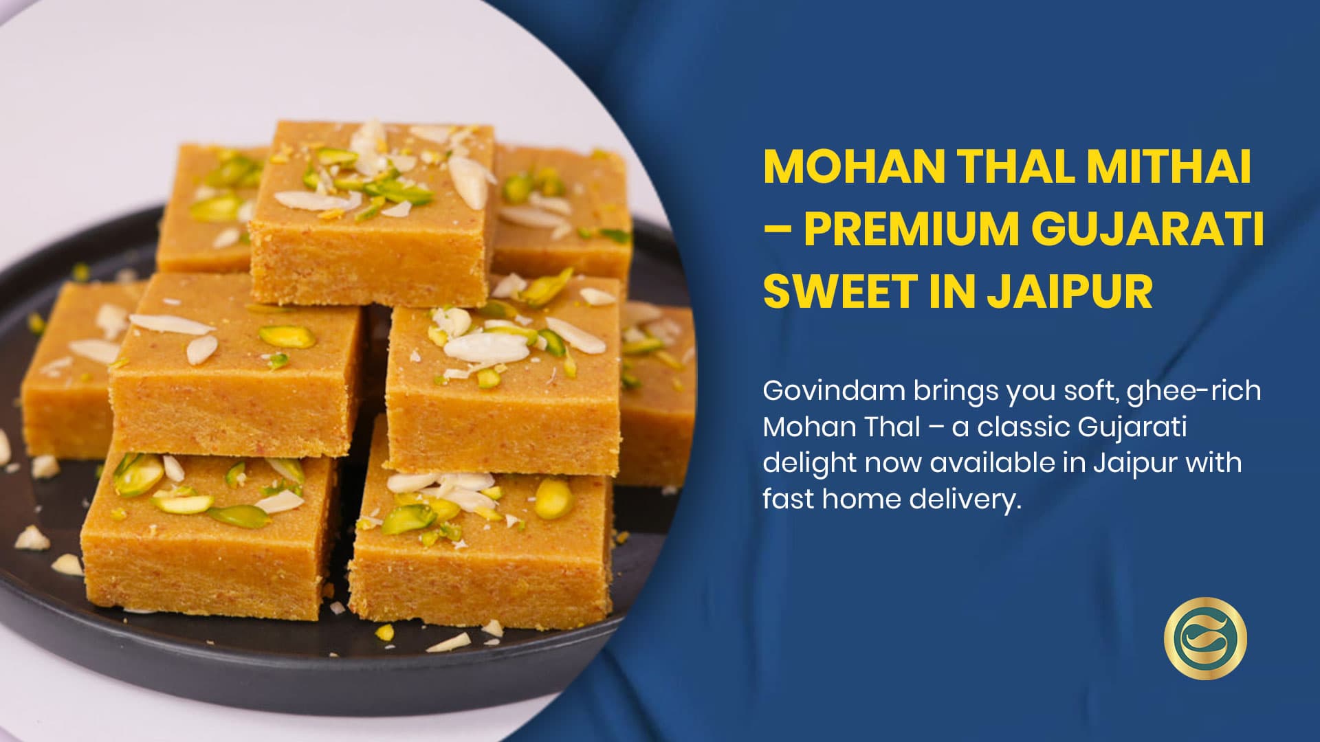 Comprehensive Guide to Govindam Sweets Mohan Thal: Rajasthan's Royal Gram Flour Delicacy
