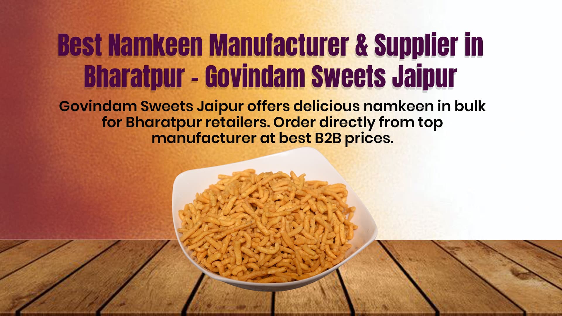 Best Namkeen Manufacturer & Supplier in Bharatpur – Govindam Sweets