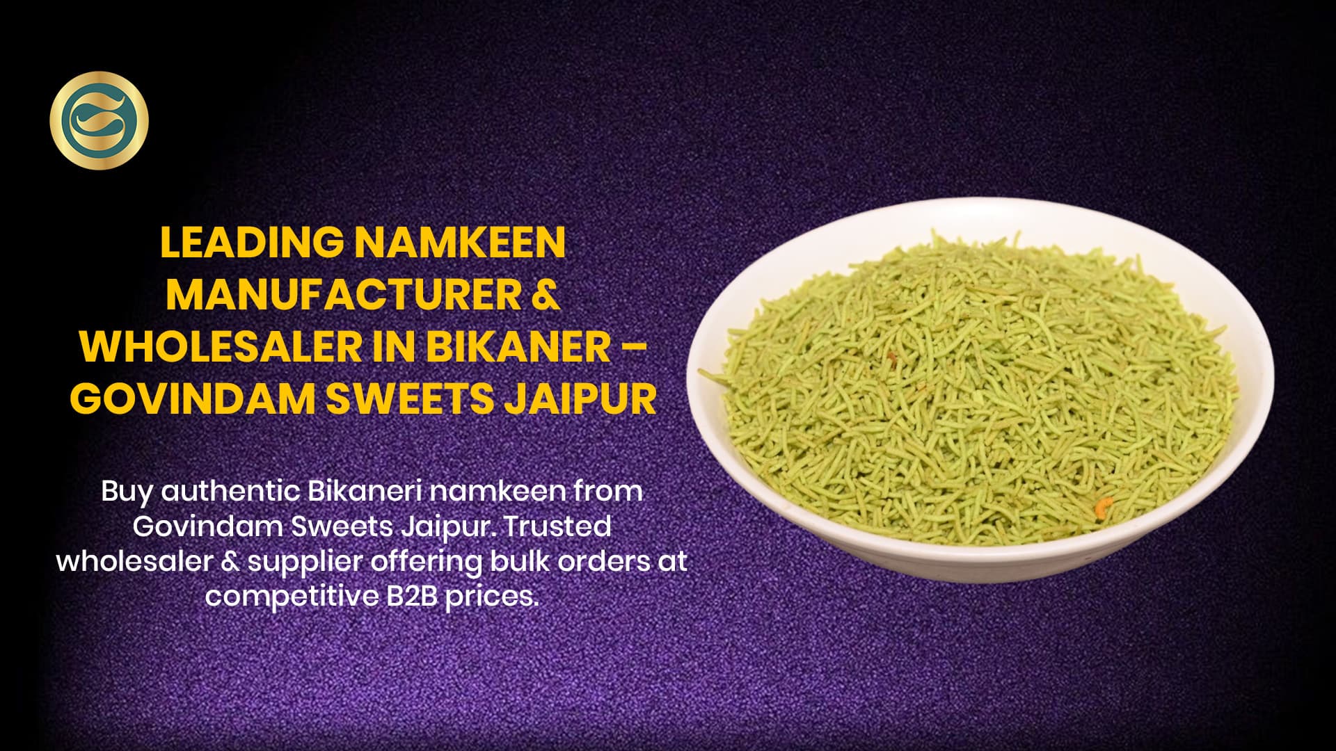 Leading Namkeen Manufacturer & Wholesaler in Bikaner – Govindam Sweets