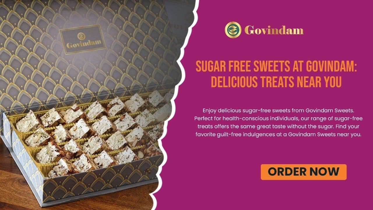 Sugar Free Sweets Govindam Delicious Treats Near You Health Guide