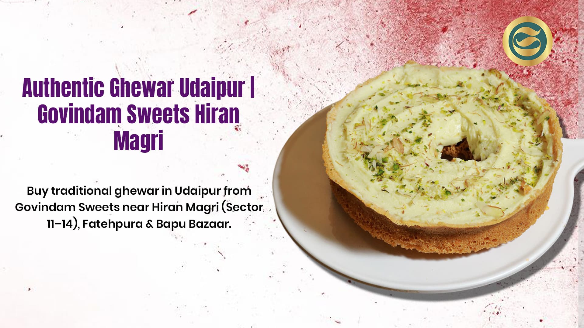 Authentic Ghewar Udaipur | Govindam Sweets Hiran Magri