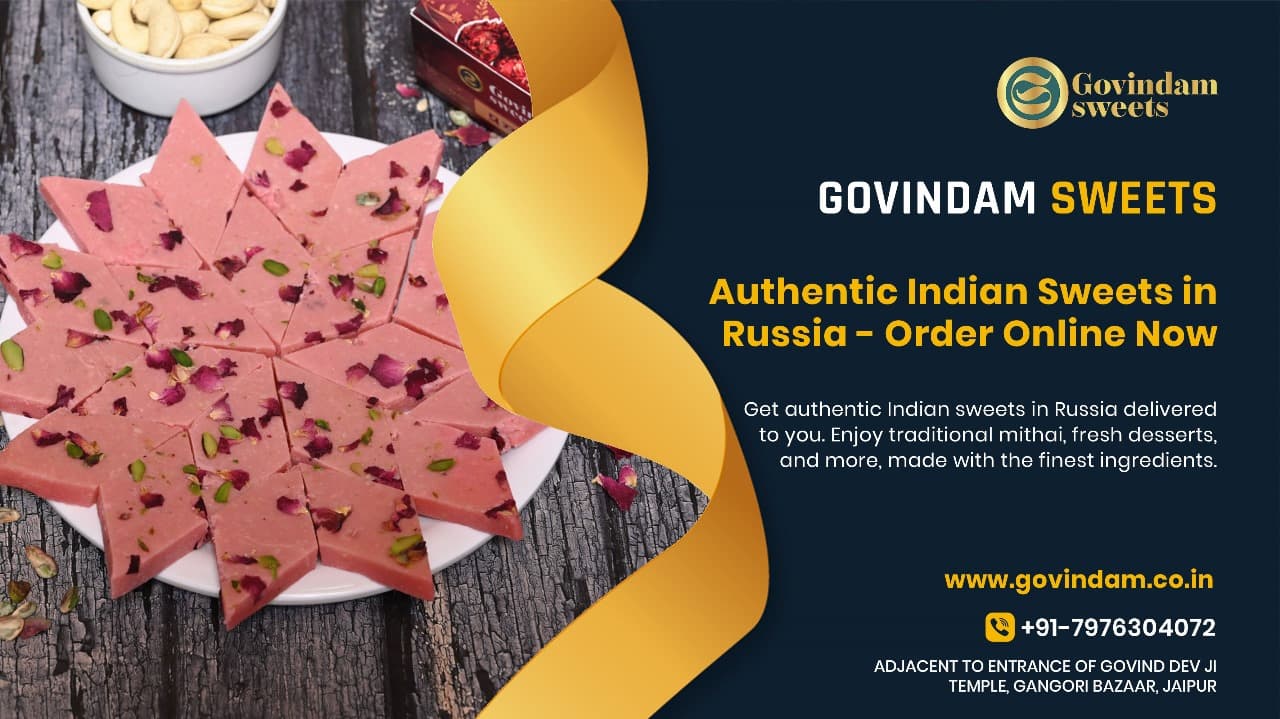 Buy Authentic Indian Sweets Russia: Traditional Desserts & Cultural Heritage