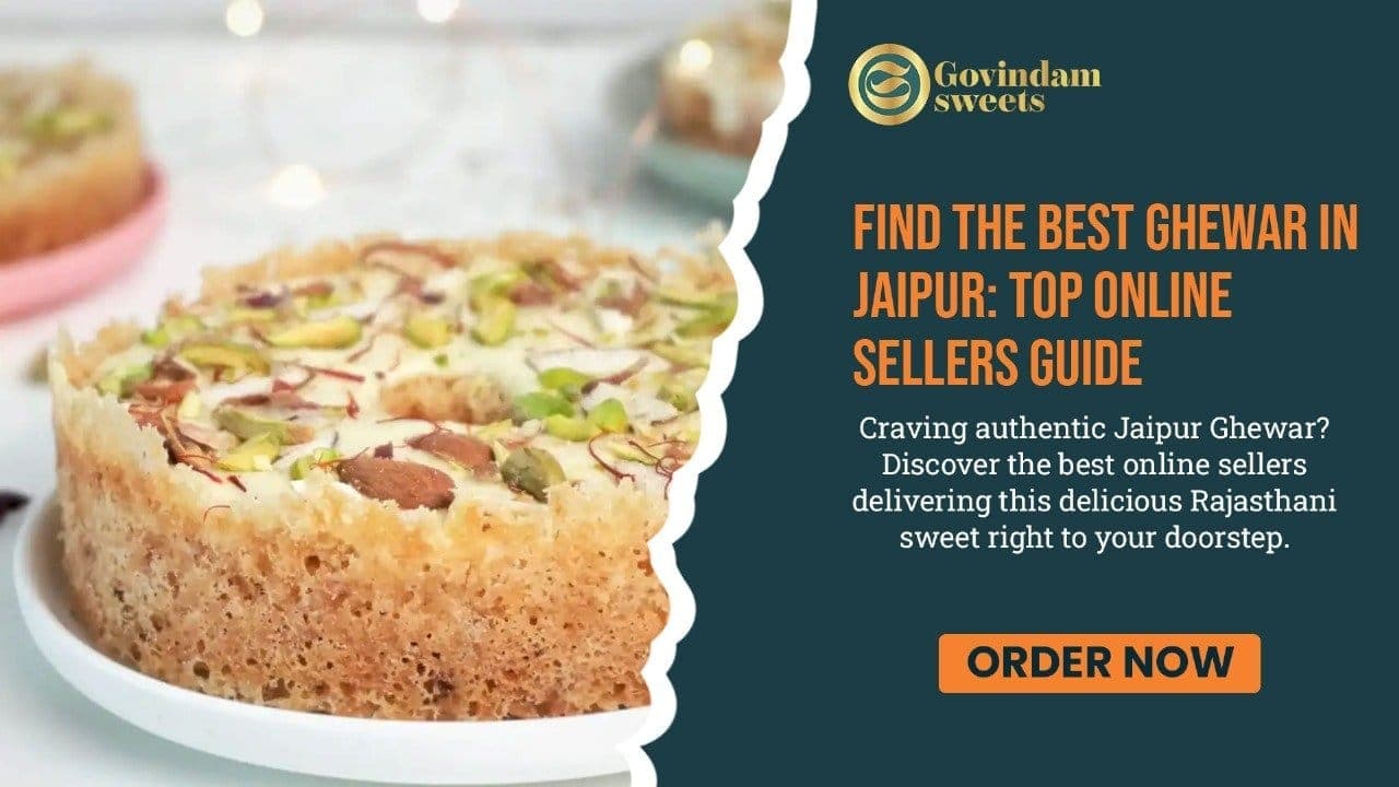Best Ghewar Jaipur: Order Authentic Rajasthani Sweet Online