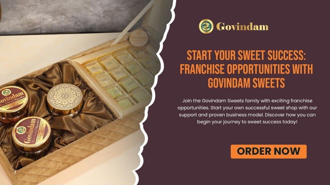 Govindam Sweets Franchise Gateway Sweet Success Business Guide
