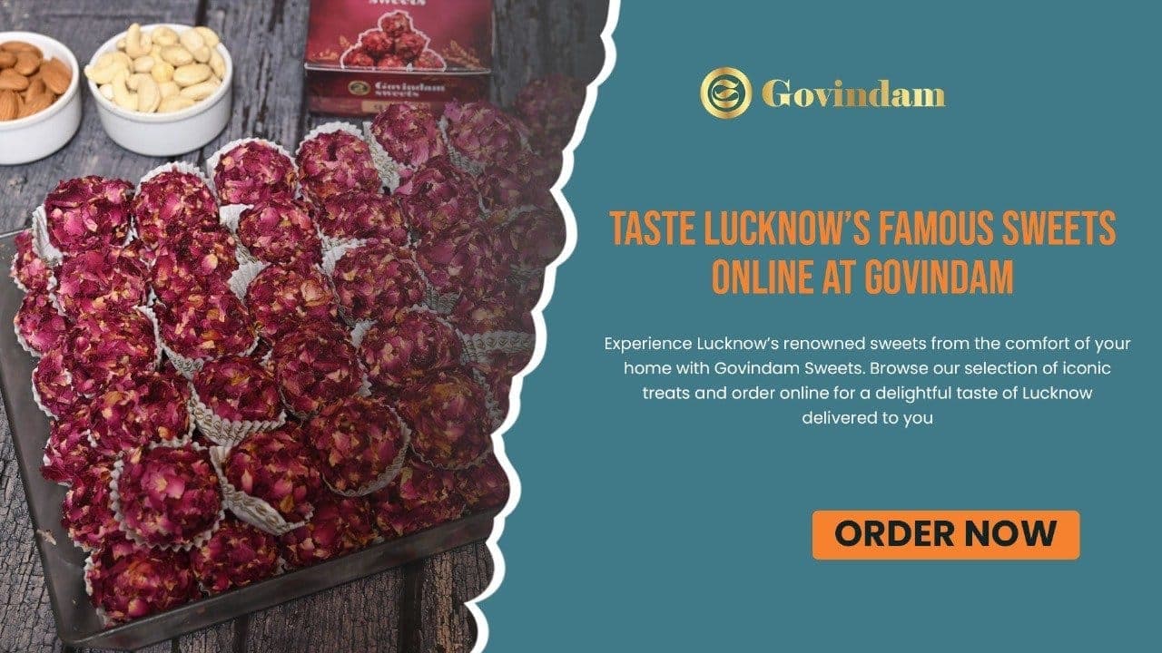 Taste Lucknow Famous Sweets Online Govindam Sweets Delivery