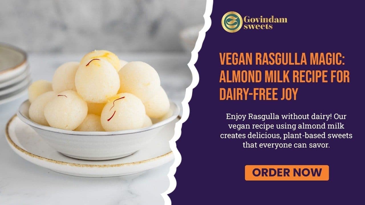Vegan Rasgulla Recipe: Dairy-Free Delight with Almond Milk - The Ultimate Plant-Based Bengali Sweet Guide