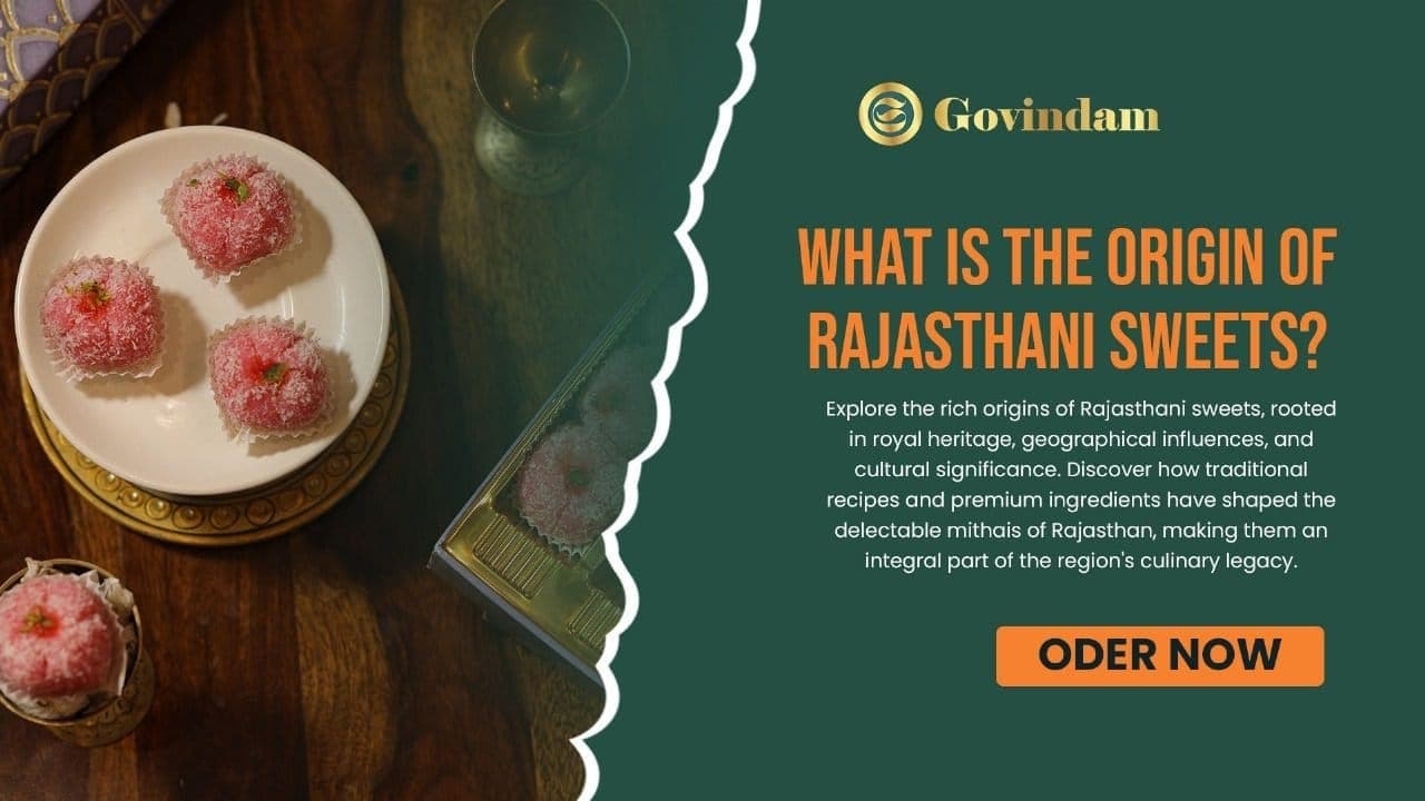 Discover Rich History and Origin of Rajasthani Sweets Heritage