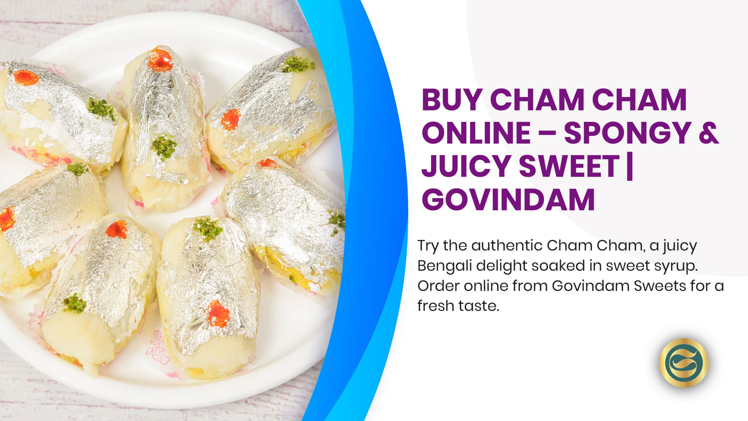 Cham Cham: A Sweet Symphony of Bengali Culinary Tradition at Govindam