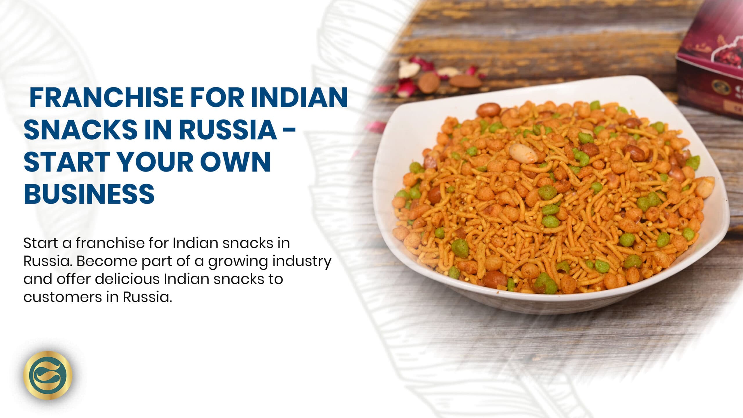 Ultimate Franchise for Indian Snacks in Russia: Your Gateway to Entrepreneurial Success