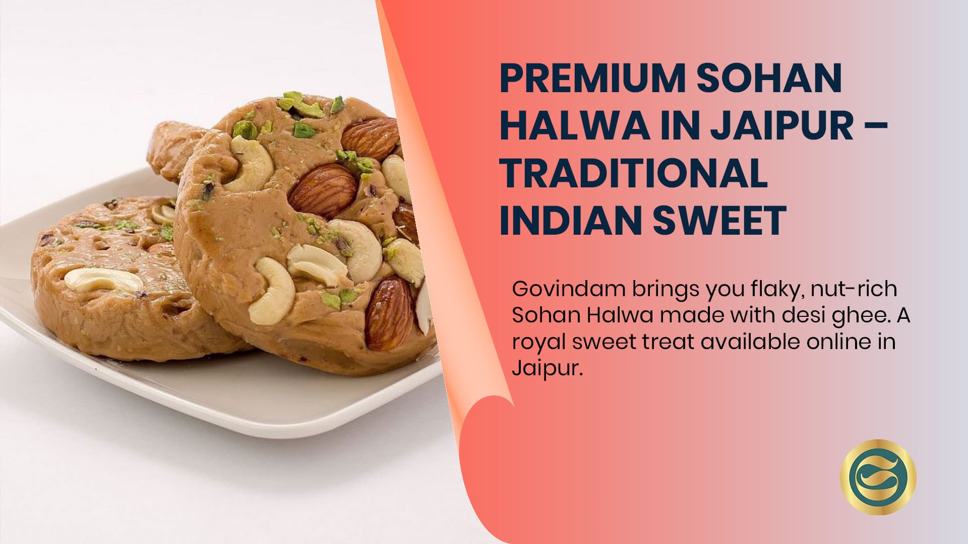 Comprehensive Guide to Govindam Sweets Sohan Halwa: Rajasthan's Luxurious Delight
