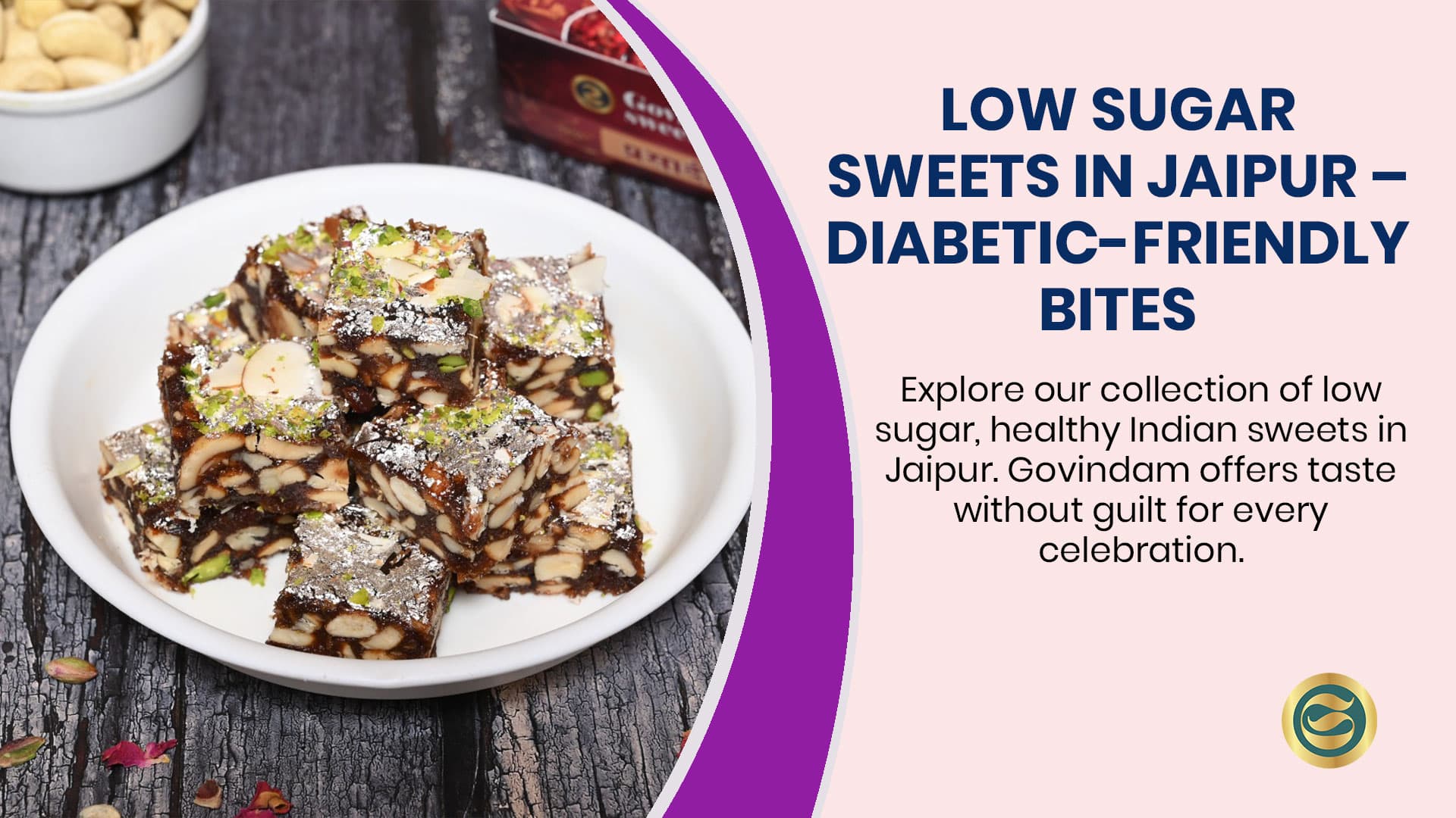 Delicious Low Sugar Mithai Govindam Sweets Jaipur: Healthier Traditional Desserts