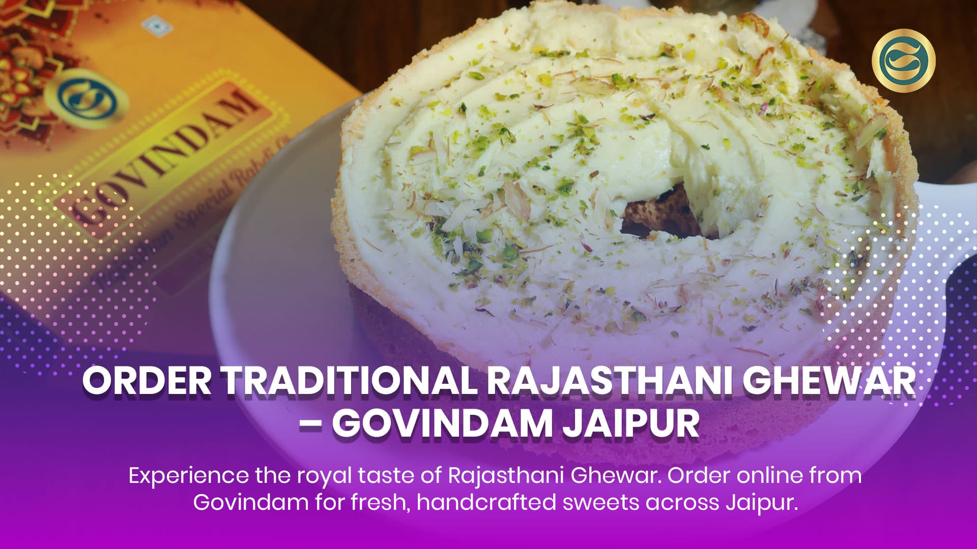 Premium Varieties to Order Rajasthani Ghewar Online Jaipur from Govindam Sweets
