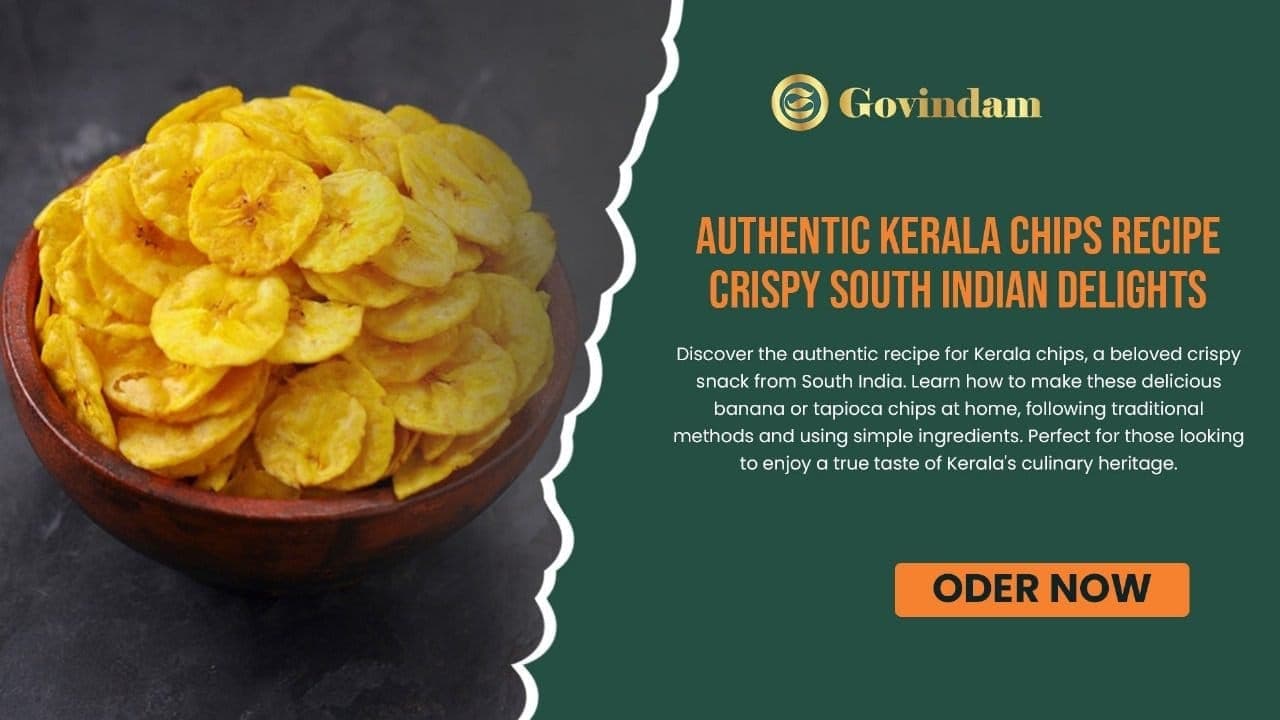Authentic Kerala Chips Recipe Crispy South Indian Delights Guide