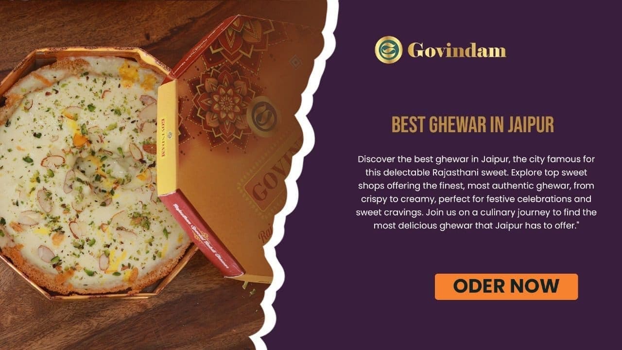 Indulge in Best Ghewar in Jaipur at Govindam Sweets