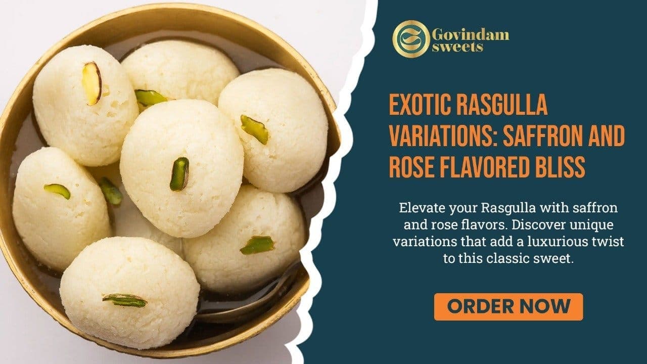 Saffron and Rose Rasgulla: Aromatic Twists on a Classic Sweet