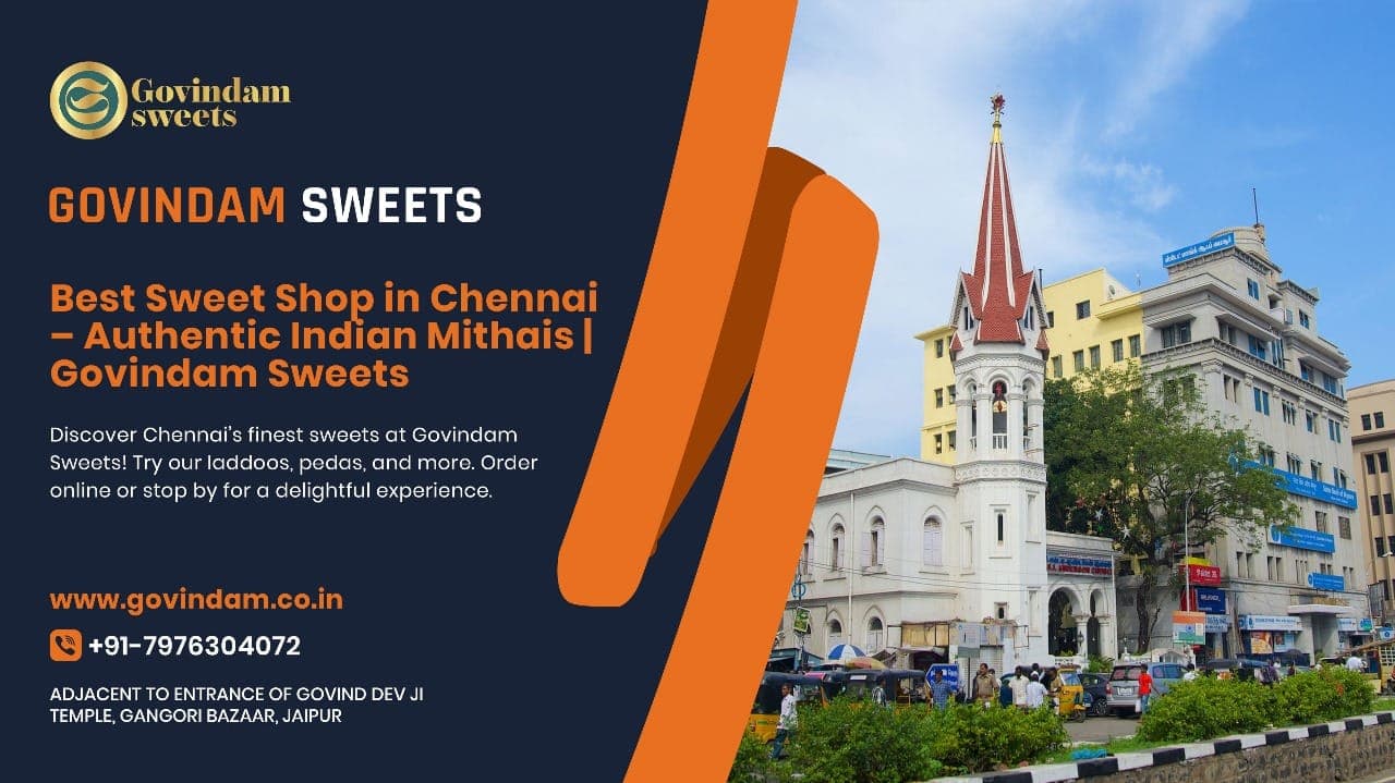 Best Sweets Shop Chennai: Authentic Traditional Mithai Guide 2024