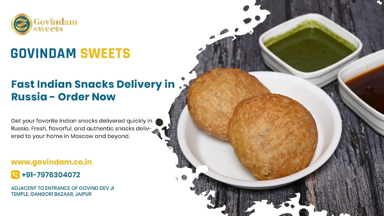 Fast Indian Snacks Delivery Russia: Quick & Authentic Flavors